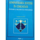 Graham W. Giles - Administrarea justitiei in comunitate (Editia: 2001)