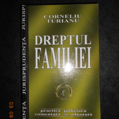 CORNELIU TURIANU - DREPTUL FAMILIEI. PRACTICA JUDICIARA COMENTATA SI ADNOTATA