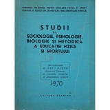 Nicu Alexe - Studii de sociologie, psihologie, biologie si metodica a educatiei fizice si sportului (Editia: 1970)