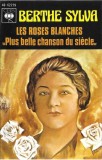 Berthe Sylva - Les Roses Blanches "Plus Belle Chanson Du Si&egrave;cle", Caseta audio