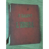 PARTITURA OPERA. L&#039;EBREA, OPERA IN CINQUE ATTI-FROMENTAL HALEVY-234341