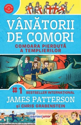 Vanatorii De Comori. Comoara Pierduta A Templierilor, James Patterson Si Chris Grabenstein - Editura Corint foto
