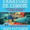 Vanatorii De Comori. Comoara Pierduta A Templierilor, James Patterson Si Chris Grabenstein - Editura Corint