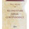 Paul Mihail - Reconstituiri . Jurnal . Corespondenta (Editia: 2018)