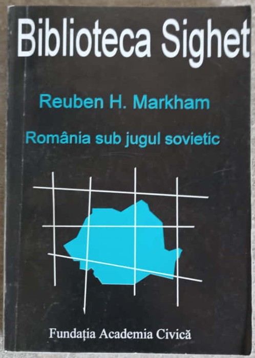 ROMANIA SUB JUGUL SOVIETIC-REUBEN H. MARKHAM-265004