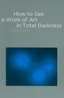 How to See a Work of Art in Total Darkness foto