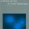 How to See a Work of Art in Total Darkness