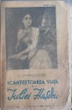Sc&acirc;nteietoarea Viață a Iuliei Hasdeu - C. Manolache, Editia a III-a, 1944, Cugetarea, Biografii, Carte Uzata