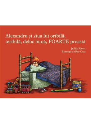 Alexandru şi ziua lui oribilă, teribilă, deloc bună, foarte proastă - Judith Viors R11 foto