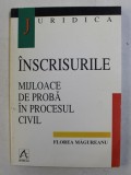 INSCRISURILE - MIJLOACE DE PROBA IN PROCESUL CIVIL de FLOREA MAGUREANU , 1998