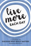 Live More Each Day | Domonique Bertolucci
