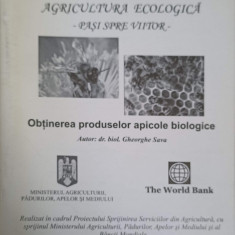 AGRICULTURA ECOLOGICA - PASI SPRE VIITOR. NR.1/2004 OBTINEREA PRODUSELOR APICOLE BIOLOGICE-GHEORGHE SAVA