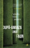 Dupa-amiaza unui faun. Editia a II-a/Adolfo Bioy Casares