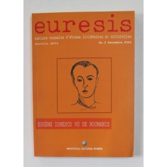 EURESIS - CAHIERS ROUMAINS D &#039;ETUDES LITTERAIRES ET CULTURELLES , NO. 2 , DECEMBRE , 2004