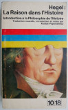 La Raison dans l&#039;Histoire. Introduction a la Philosophie de l&#039;Histoire par G. W. F. Hegel