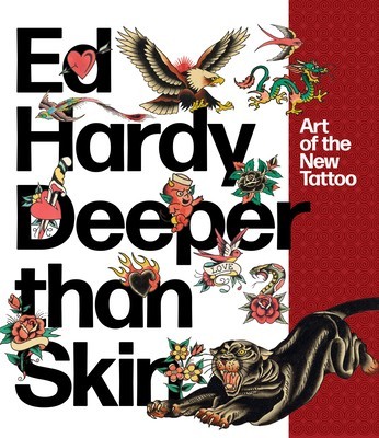 Ed Hardy: Deeper Than Skin: Art of the New Tattoo foto