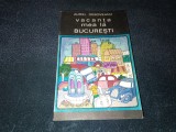 AUREL DEBOVEANU - VACANTA MEA LA BUCURESTI