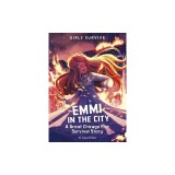 Emmi in the City: A Great Chicago Fire Survival Story