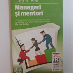 MANAGERI SI MENTORI, CHIP R. BELL, 2010