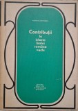 Contributii la istoria limbii romane vechi - Florica Dimitrescu