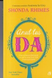 Shonda Rhimes - Anul lui Da. Cum sa dansezi fara griji, sa stai la soare si, Curtea Veche