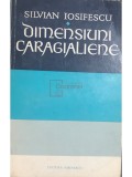 Silvian Iosifescu - Dimensiuni caragialiene (Editia: 1972)
