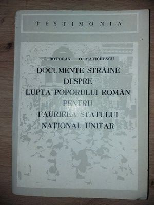 Documente straine despre lupta poporului roman pentru faurirea statului national unitar- C. Botoran, O. Matichescu foto