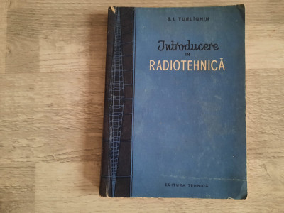 Introducere in radiotehnica de S.I.Turlighin foto