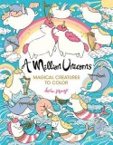 A Million Unicorns: Magical Creatures to Color