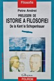 Prelegeri de istorie a filosofiei de la Kant la Schopenhauer - 1997 - PETRE ANDREI (BG9), Polirom