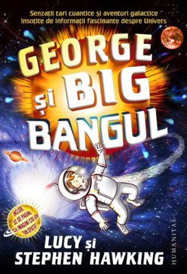 George Si Big Bangul, Stephen Hawking - Editura Humanitas foto