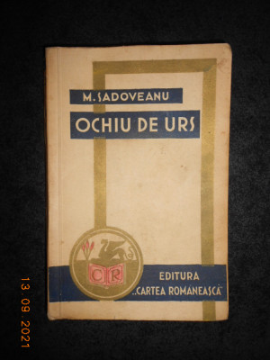 MIHAIL SADOVEANU - OCHIU DE URS (1938, prima editie) foto