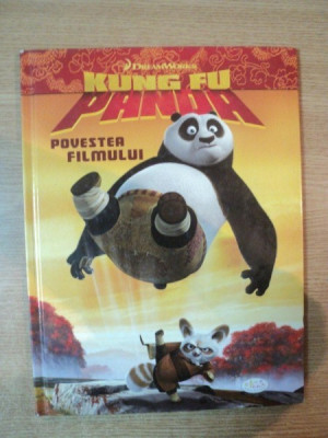 KUNG FU PANDA POVESTEA FILMULUI de CATHERINE HAPKA , ILUSTRATII DE MARCELO MATERE , JUSTIN GERARD foto