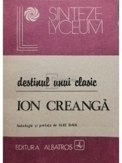 Ilie Dan - Destinul unui clasic - Ion Creanga (Editia: 1990) foto