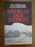 d10 BATALIA DIN ARDENI - HENRI BERNAR ,ROER GHEYSENS