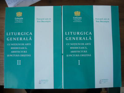 ENE BRANISTE - LITURGICA GENERALA - 2 volume - 2015 foto