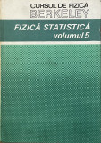 CURSUL DE FIZICA BERKELEY ,VOLUMUL 5 , FIZICA STATISTICA , 1983