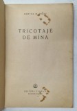 TRICOTAJE DE MANA de MARTHA M. RECHT , 1957 , * PREZINTA MICI PETE