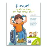 Vreau sa inteleg: Si eu pot! La fel ca tine, pot face aproape orice!
