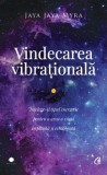 Cumpara ieftin Vindecarea vibrationala. Intelege-ti tipul energetic pentru a avea o viata implinita si echilibrata. Editia a II-a/Jaya Jaya Myra