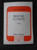 PRINTRE CUVINTE - ANA HOMPOT (CU DEDICATIA AUTOAREI)