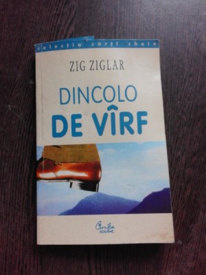 DINCOLO DE VARF - ZIG ZIGLAR foto