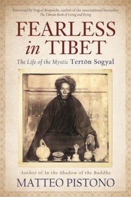 Fearless in Tibet: The Life of the Mystic Terton Sogyal foto