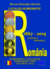 Catalog numismatic - monedele Romaniei - 1868-2019 foto