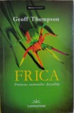 FRICA, PRIETENA OAMENILOR DEOSEBITI de GEOFF THOMPSON , 2011