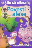 Stiu sa citesc! Povesti alese