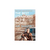 The Best Strangers in the World: Stories from a Life Spent Listening