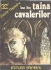 Taina cavalerilor Ioan Dan editura Eminescu colectia Clepsidra 1986 416 pagini literatura romana