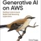 Generative AI on Aws: Building Context-Aware Multimodal Reasoning Applications