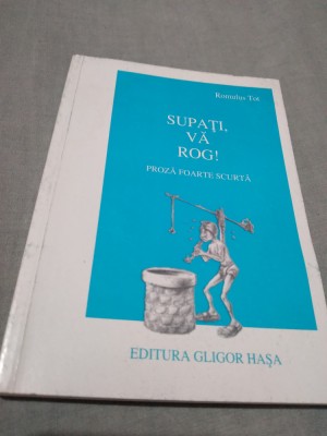 SUPATI,VA ROG!-ROMULUS TOT/AUTOGRAF AUTOR foto
